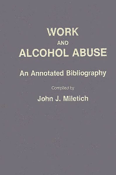 Work and Alcohol Abuse: An Annotated Bibliography