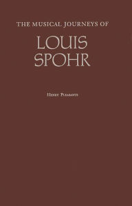 Title: The Musical Journeys of Louis Spohr, Author: Bloomsbury Academic