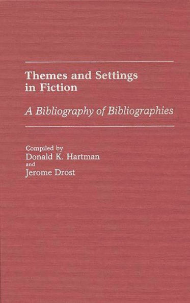 Themes and Settings in Fiction: A Bibliography of Bibliographies