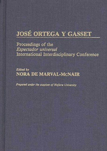 Jose Ortega y Gasset: Proceedings of the Espectador Universal International Interdisciplinary Conference