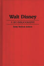 Walt Disney: A Bio-Bibliography