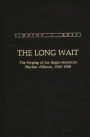The Long Wait: The Forging of the Anglo-American Nuclear Alliance, 1945-1958