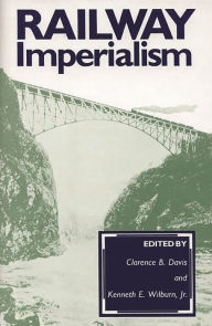 Title: Railway Imperialism, Author: Clarence B. Davis