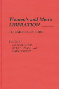 Title: Women's and Men's Liberation: Testimonies of Spirit, Author: Haim Gordon