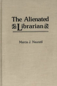 Title: The Alienated Librarian, Author: Karl Nauratil