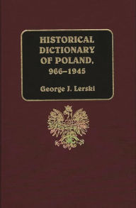 Title: Historical Dictionary of Poland, 966-1945, Author: Halina Lerski