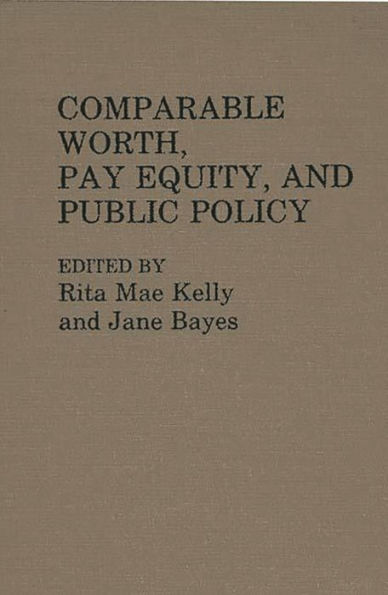 Comparable Worth, Pay Equity, and Public Policy