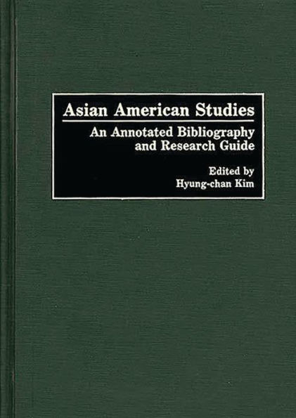 Asian American Studies: An Annotated Bibliography and Research Guide