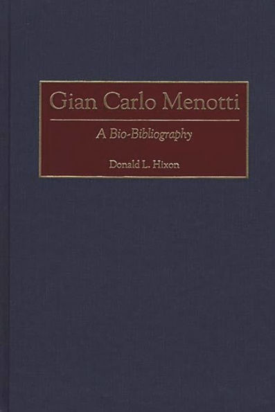 Gian Carlo Menotti: A Bio-Bibliography