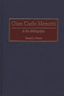 Gian Carlo Menotti: A Bio-Bibliography