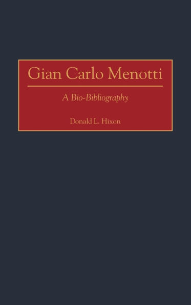 Gian Carlo Menotti: A Bio-Bibliography