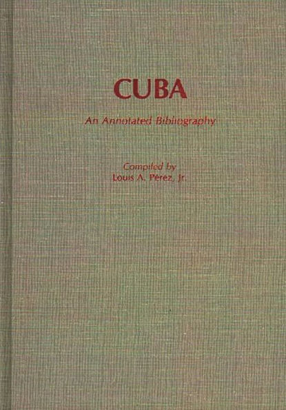 Cuba: An Annotated Bibliography