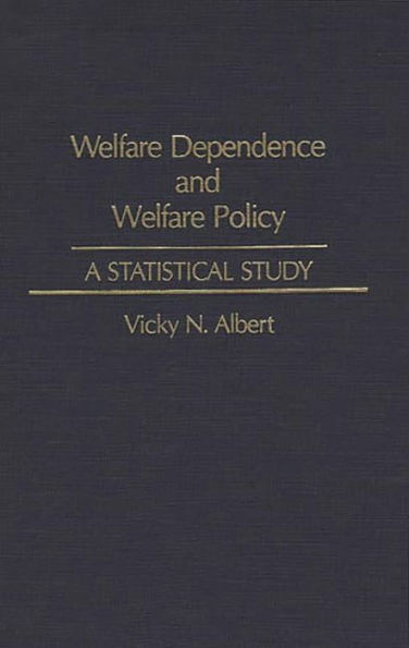 Welfare Dependence and Welfare Policy: A Statistical Study