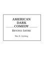 American Dark Comedy: Beyond Satire