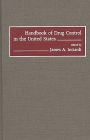 Handbook of Drug Control in the United States