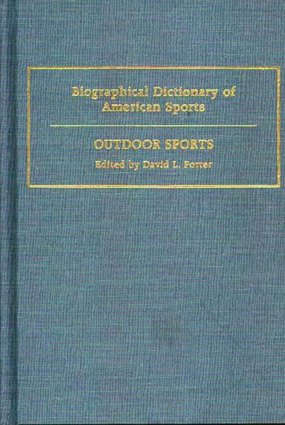 Biographical Dictionary of American Sports: Outdoor Sports