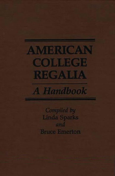 American College Regalia: A Handbook