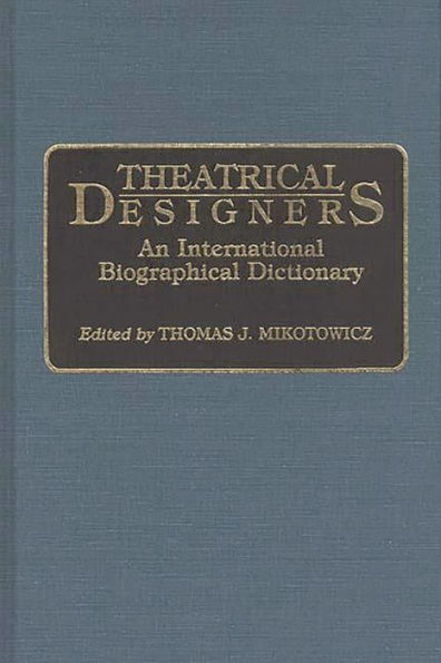 Theatrical Designers: An International Biographical Dictionary