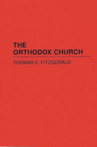 Title: The Orthodox Church, Author: Thomas E. FitzGerald