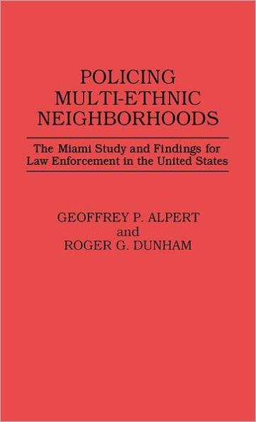 Policing Multi-Ethnic Neighborhoods: The Miami Study and Findings for Law Enforcement in the United States