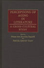 Perceptions of Aging in Literature: A Cross-Cultural Study