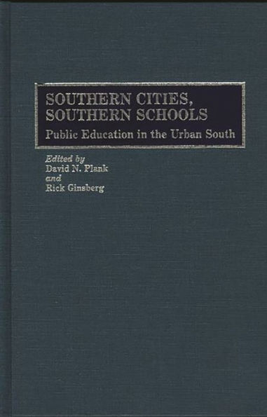 Southern Cities, Southern Schools: Public Education in the Urban South