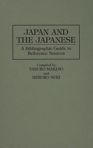 Japan and the Japanese: A Bibliographic Guide to Reference Sources / Edition 1