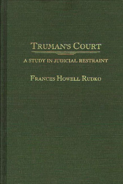 Truman's Court: A Study in Judicial Restraint