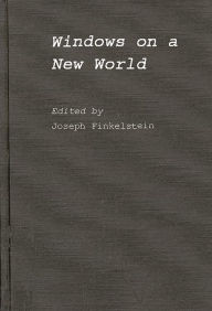 Title: Windows on a New World: The Third Industrial Revolution, Author: Joseph Finklestein