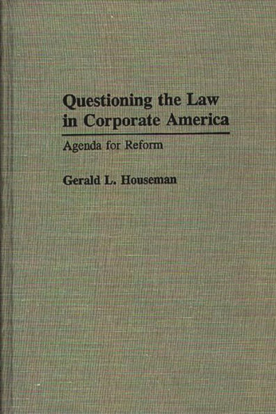 Questioning the Law in Corporate America: Agenda for Reform