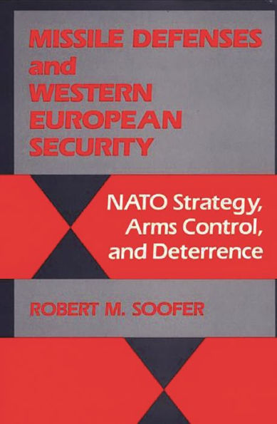 Missile Defenses and Western European Security: Nato Strategy, Arms Control, and Deterrence