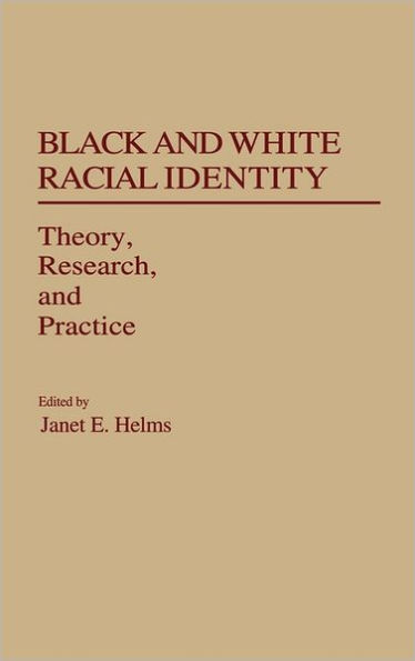 Black and White Racial Identity: Theory, Research, and Practice