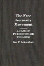 The Free Germany Movement: A Case of Patriotism or Treason?