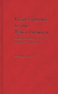 Title: From Camelot to the Teflon President: Economics and Presidential Popularity Since 1960, Author: David Lanoue