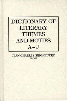 Dictionary of Literary Themes and Motifs: Vol. 1, A-J