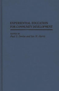 Title: Experiential Education for Community Development, Author: Paul S. Denise