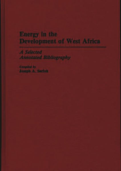 Energy in the Development of West Africa: A Selected Annotated Bibliography