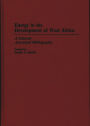 Energy in the Development of West Africa: A Selected Annotated Bibliography