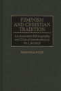 Feminism and Christian Tradition: An Annotated Bibliography and Critical Introduction to the Literature