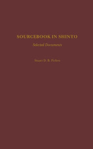 Title: Sourcebook in Shinto: Selected Documents, Author: Stuart Picken