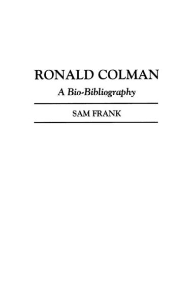 Ronald Colman: A Bio-Bibliography