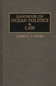 Title: Handbook on Ocean Politics and Law, Author: James C. F. Wang