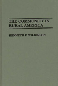 Title: The Community in Rural America / Edition 1, Author: Dan A. Chekki