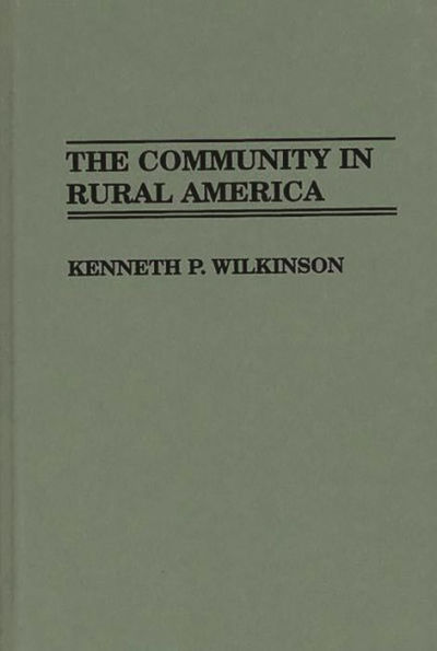 The Community in Rural America / Edition 1