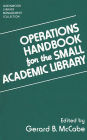 Operations Handbook for the Small Academic Library: A Management Handbook