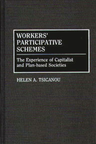 Title: Workers' Participative Schemes: The Experience of Capitalist and Plan-based Societies, Author: Helen Tsiganou