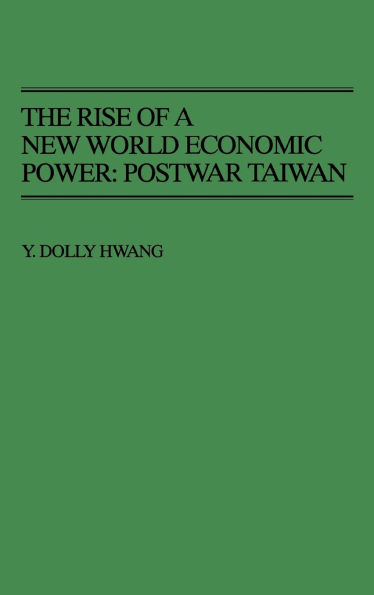 The Rise of a New World Economic Power: Postwar Taiwan
