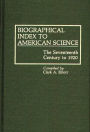 Biographical Index to American Science: The Seventeenth Century to 1920