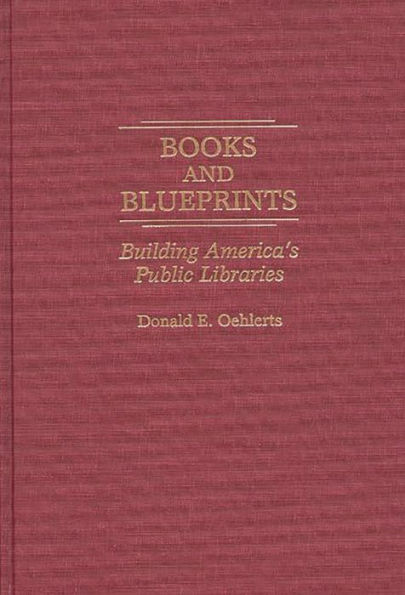 Books and Blueprints: Building America's Public Libraries