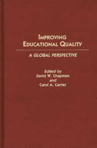 Title: Improving Educational Quality: A Global Perspective, Author: Carol A. Carrier
